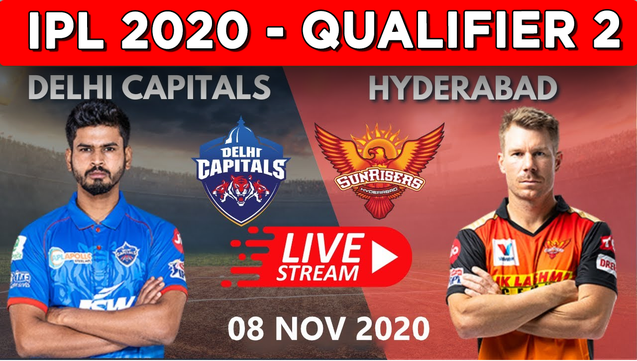 Qualifier 2 IPL 2020 LIVE STREAM DC vs SRH